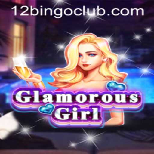 Exploring GlamorousGirl: The Exciting World of 12 Bingo
